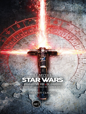 cover image of Le Mythe Star Wars VII, VIII & IX